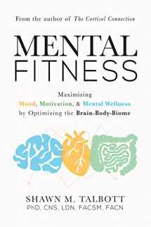 9781684426775-1684426774-Mental Fitness: Maximizing Mood, Motivation, & Mental Wellness by Optimizing the Brain-Body-Biome
