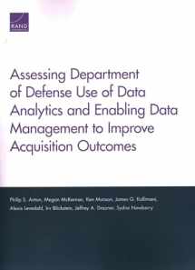 9781977403261-1977403263-Assessing Department of Defense Use of Data Analytics and Enabling Data Management to Improve Acquisition Outcomes