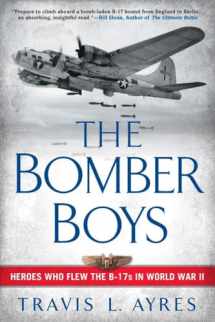 9780451228710-0451228715-The Bomber Boys: Heroes Who Flew the B-17s in World War II