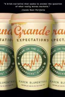 9780307339720-0307339726-Grande Expectations: A Year in the Life of Starbucks' Stock