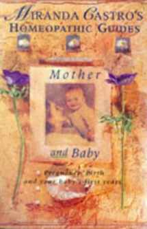 9780330349253-0330349252-Mother and Baby (Miranda Castro's Homeopathic Guides)