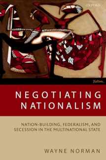 9780198293354-0198293356-Negotiating Nationalism: Nation-Building, Federalism, and Secession in the Multinational State