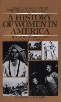 9780553269147-0553269143-A History of Women in America: From Founding Mothers to Feminists-How Women Shaped the Life and Culture of America