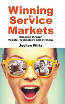 9781944659042-1944659048-WINNING IN SERVICE MARKETS: SUCCESS THROUGH PEOPLE, TECHNOLOGY AND STRATEGY