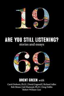 9780578488455-0578488450-1969: Are You Still Listening?: Stories & Essays