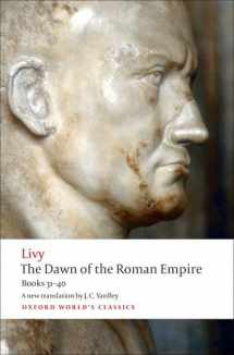 9780199555680-0199555680-The Dawn of the Roman Empire: Books Thirty-One to Forty (Oxford World's Classics)