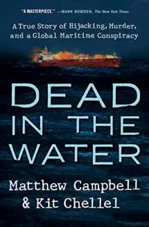 9780593329238-0593329236-Dead in the Water: A True Story of Hijacking, Murder, and a Global Maritime Conspiracy