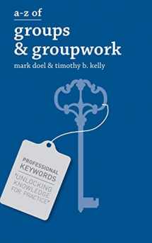 9780230308572-0230308570-A-Z of Groups and Groupwork (Professional Keywords)
