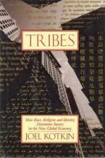9780679412823-0679412824-Tribes: How Race, Religion, and Identity Determine Success in the New Global Economy