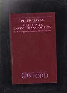9780198158417-0198158416-Mallarmé's "Divine Transposition": Real and Apparent Sources of Literary Value (Oxford Modern Languages and Literature Monographs)