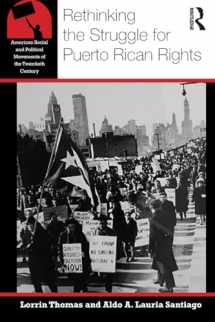 9781138055308-1138055301-Rethinking the Struggle for Puerto Rican Rights (American Social and Political Movements of the 20th Century)