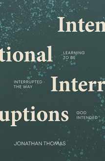 9781527110205-1527110206-Intentional Interruptions: Learning to be Interrupted the Way God Intended