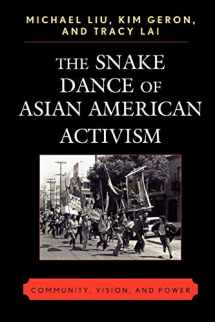 9780739127209-0739127209-The Snake Dance of Asian American Activism: Community, Vision, and Power