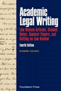 9781599417509-1599417502-Academic Legal Writing: Law Review Articles, Student Notes, Seminar Papers, and Getting on Law Review (University Casebook)