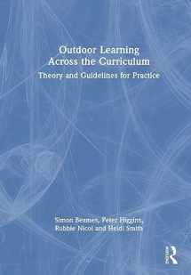 9780367819323-0367819325-Outdoor Learning Across the Curriculum: Theory and Guidelines for Practice