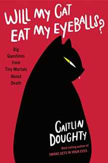 9780393652703-039365270X-Will My Cat Eat My Eyeballs?: Big Questions from Tiny Mortals About Death