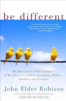 9780307884824-0307884821-Be Different: My Adventures with Asperger's and My Advice for Fellow Aspergians, Misfits, Families, and Teachers