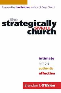 9780764207839-0764207830-The Strategically Small Church: Intimate, Nimble, Authentic, and Effective