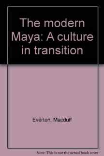 9780826312402-0826312403-The modern Maya: A culture in transition