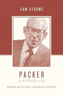 9781433539527-1433539527-Packer on the Christian Life: Knowing God in Christ, Walking by the Spirit