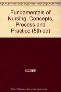 9780805374728-0805374728-Fundamentals of Nursing: Concepts, Process, and Practice (5th ed)