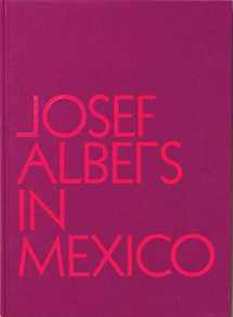 9780892075362-0892075368-Josef Albers in Mexico