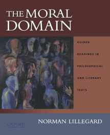 9780195148084-0195148088-The Moral Domain: Guided Readings in Philosophical and Literary Texts