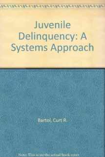 9780135144312-0135144310-Juvenile Delinquency: A Systems Approach