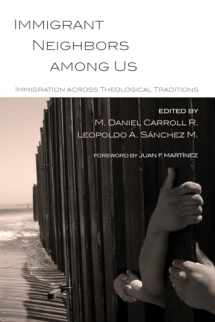 9781625643766-1625643764-Immigrant Neighbors among Us: Immigration across Theological Traditions