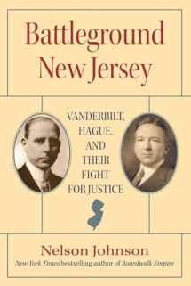 9780813569727-0813569729-Battleground New Jersey: Vanderbilt, Hague, and Their Fight for Justice (Rivergate Regionals Collection)