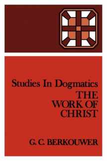 9780802848192-0802848192-The Work of Christ (Studies in Dogmatics)