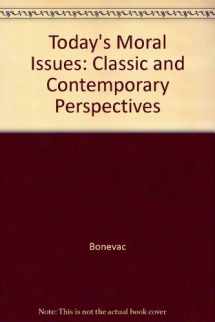9780874848557-0874848555-Today's Moral Issues: Classic and Contemporary Perspectives