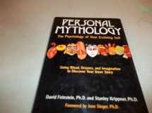 9780874774832-0874774837-Personal Mythology: The Psychology of Your Evolving Self