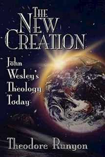 9780687096022-0687096022-The New Creation: John Wesley's Theology Today