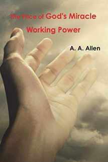 9781774642139-1774642131-The Price of God's Miracle Working Power