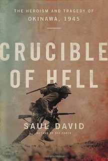 9780316534673-0316534676-Crucible of Hell: The Heroism and Tragedy of Okinawa, 1945