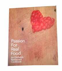 9780955772207-0955772206-Passion for Real Food: An Oldfields Restaurant Cookbook