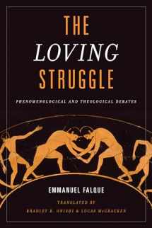 9781786605320-1786605325-The Loving Struggle: Phenomenological and Theological Debates