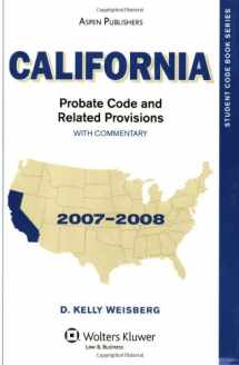 9780735571167-0735571163-California Probate Code and Related Provisions With Commentary, 2007-2008