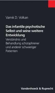 9783525462027-3525462026-Das infantile psychotische Selbst und seine weitere Entwicklung: Verstandnis und Behandlung schizophrener und anderer schwieriger Patienten (Nikomachos) (German Edition)