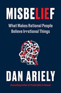 9780063280427-0063280426-Misbelief: What Makes Rational People Believe Irrational Things