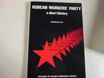 9780817968526-0817968520-The Korean Workers' Party: A Short History
