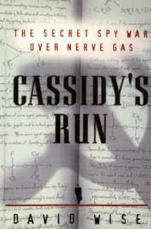 9780812992632-0812992636-Cassidy's Run: The Secret Spy War Over Nerve Gas