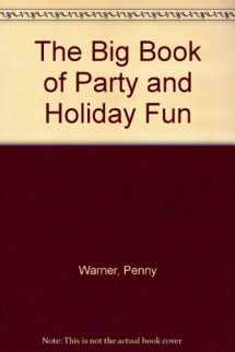 9780689824081-0689824084-The Big Book of Party and Holiday Fun