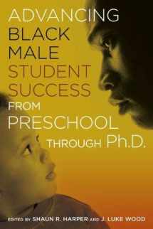 9781620361832-1620361833-Advancing Black Male Student Success From Preschool Through Ph.D.