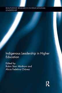 9781138691698-1138691690-Indigenous Leadership in Higher Education (Routledge Research in Educational Leadership)