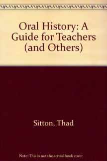 9780292760264-0292760264-Oral History: A Guide for Teachers (and Others)