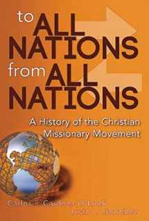 9781630885762-1630885762-To All Nations From All Nations: A History of the Christian Missionary Movement