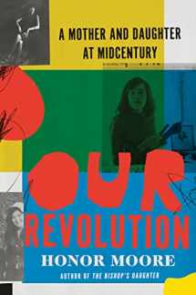 9780393080056-0393080056-Our Revolution: A Mother and Daughter at Midcentury