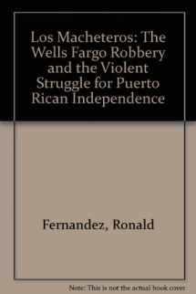 9780139500565-0139500561-Los Macheteros: The Wells Fargo Robbery and the Violent Struggle for Puerto Rican Independence